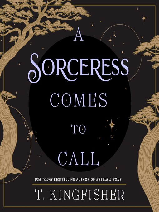 Title details for A Sorceress Comes to Call by T. Kingfisher - Available